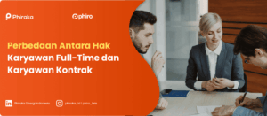 Perbedaan Antara Hak Karyawan Fulltime dan Karyawan Kontrak