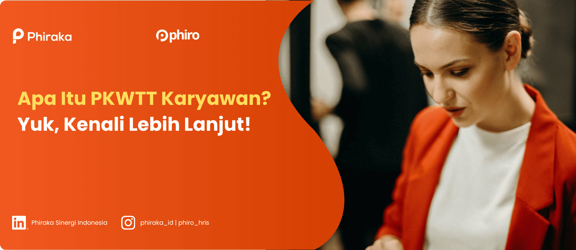 Apa Itu PKWTT Karyawan? Yuk, Kenali Lebih Lanjut!