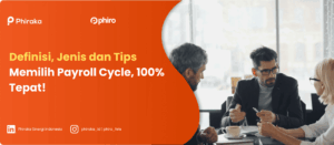 Definisi, Jenis dan Tips Memilih Payroll Cycle, 100% Tepat!