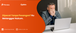 Dipecat Tanpa Pesangon? Itu Melanggar Hukum.