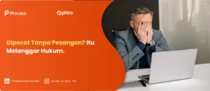 Dipecat Tanpa Pesangon? Itu Melanggar Hukum