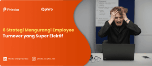 6 Strategi Mengurangi Employee Turnover yang Super Efektif