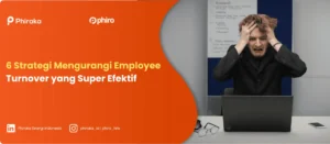 6 Strategi Mengurangi Employee Turnover yang Super Efektif