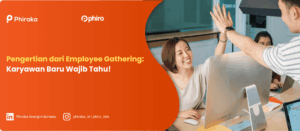 Pengertian dari Employee Gathering: Karyawan Baru Wajib Tahu!