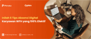 Inilah 6 Tips Absensi Digital Karyawan WFH yang 100% Efektif