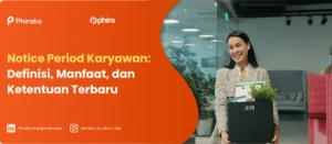 Notice Period Karyawan: Definisi, Manfaat, dan Ketentuan Terbaru