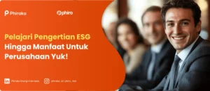 Pelajari Pengertian ESG Hingga Manfaat Untuk Perusahaan Yuk!