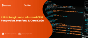 Inilah Rangkuman Informasi CRM : Pengertian, Manfaat, & Cara Kerja