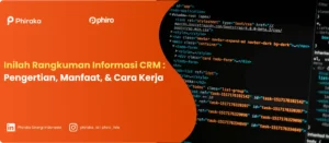 Inilah Rangkuman Informasi CRM : Pengertian, Manfaat, & Cara Kerja