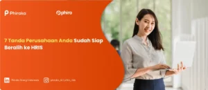 7 Tanda Perusahaan Anda Sudah Siap Beralih ke HRIS
