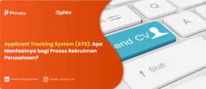 Applicant Tracking System (ATS): Apa Manfaatnya bagi Proses Rekrutmen Perusahaan?