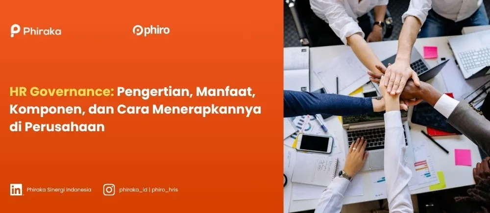 HR Governance: Pengertian, Manfaat, Komponen, dan Cara Menerapkannya di Perusahaan