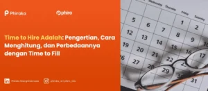 Time to Hire Adalah: Pengertian, Cara Menghitung, dan Perbedaannya dengan Time to Fill